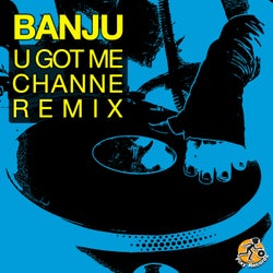 U Got Me: CHANNE Remix