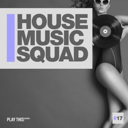 House Music Squad #17