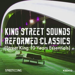 King Street Sounds Reformed Classics (Street King 10 Years Essentials)
