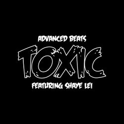 Toxic (feat. Shaye Lei)
