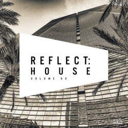 Reflect:House Vol. 60