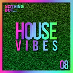Nothing But... House Vibes, Vol. 08