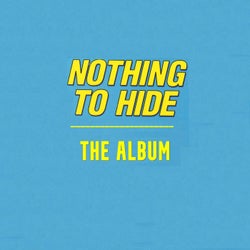 Nothing To Hide : The Album