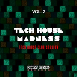 Tech House Madness, Vol. 2 (Tech House Club Session)