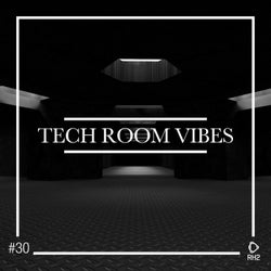 Tech Room Vibes Vol. 30