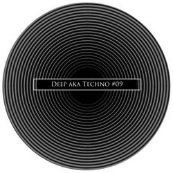 Deep Aka Techno #09