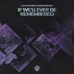 If We'll Ever Be Remembered - Extended Mix