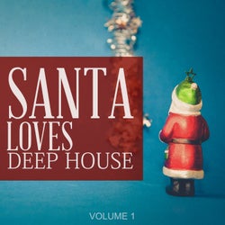 Santa Loves Deep House, Vol. 1 (25 Amazing Deep House Winter Pearls)