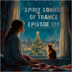 Spirit Sounds of Trance Episode 128 (Tribute to Sam Fletcher)