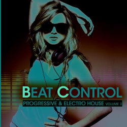 Beat Control - Progressive + Electro House Volume 3