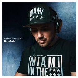 DJ Man Miami In Da House E.P.