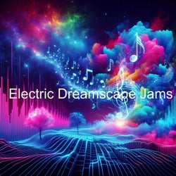 Electric Dreamscape Jams