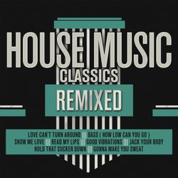 House Music Classics Remixed