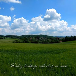 Holiday landscape with electronic music (Vol.2)
