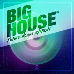 Big House - Future House Edition Vol. 3
