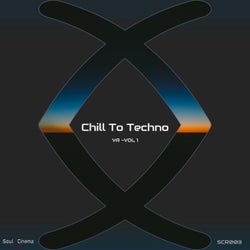 Chill To Techno - VA Vol.1