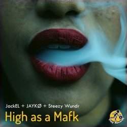 High As A Mafk