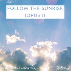 Follow The Sunrise (Opus I)