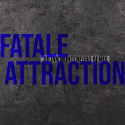 Fatale Attraction (Julian Montenegro Remix)
