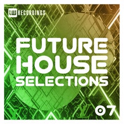 Future House Selections, Vol. 07