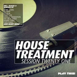 House Treatment - Session Twenty One
