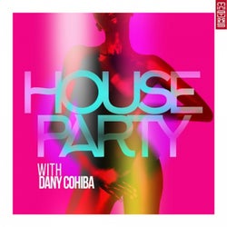 HOUSE PARTY With DANY COHIBA