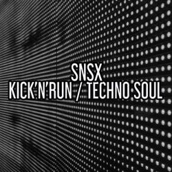 Kick'n'run / Techno Soul