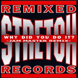 Why Did You Do It (Jam Master Remix)