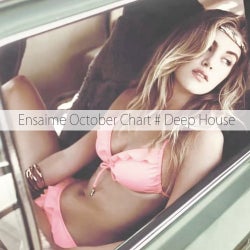 Ensaime October Chart # Deep House