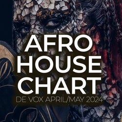 Afro House Chart April/May 2024