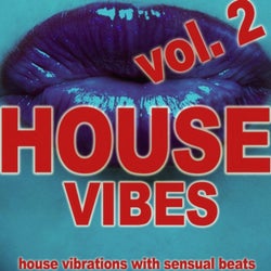 House Vibes, Vol. 2 (House Vibrations with Sensual Beats)