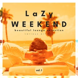 Lazy Weekend (Beautiful Lounge Selection), Vol. 1