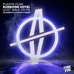 Sunshine Hotel (Just Walk On In) - 2Elements x NONICO Extended Remix