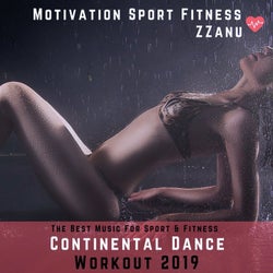 Continental Dance Workout 2019 (The Best Music for Sport & Fitness)