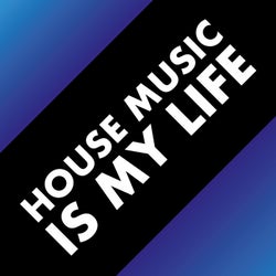 House Music Is My Life