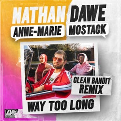 Way Too Long (feat. Anne-Marie & MoStack) [Clean Bandit Extended Remix]