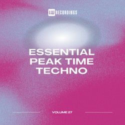 Essential Peak Time Techno, Vol. 27