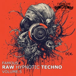 Famous Raw Hypnotic Techno, Vol. 5