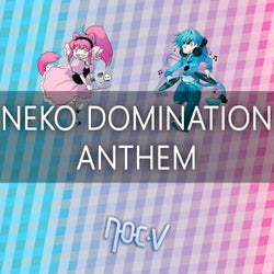 Neko Domination Anthem
