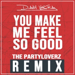 You Make Me Feel So Good - The Partyloverz Remix