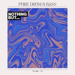 Nothing But... Pure Drum & Bass, Vol. 24