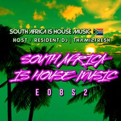 South Africa is House Music E08 S2