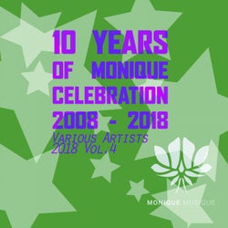 10 Years Of Monique Celebration 2008-2018 Vol.4