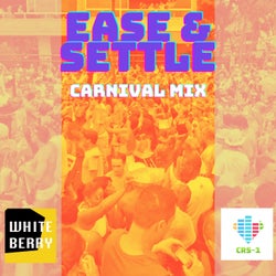 Ease & Settle (Carnival Mix)