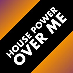 House Power over Me