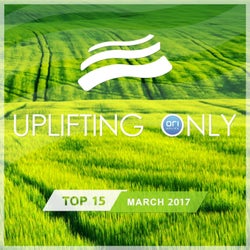 Uplifting Only Top 15: March 2017