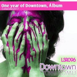 One Year Of Downtown