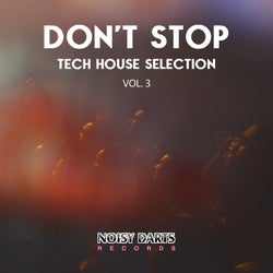 Don't Stop Tech House Selection, Vol. 3