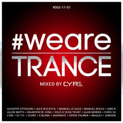 #WeAreTrance #003-17-01 (Compiled By Cyre)