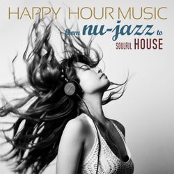 Happy Hour Music: from Nu-Jazz to Soulful House